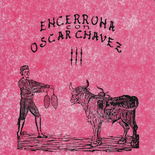 Encerrona con Óscar Chávez III