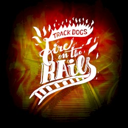 Fire on The Rails