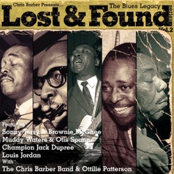 Chris Barber Presents... The Blues Legacy - Lost & Found Vol.2