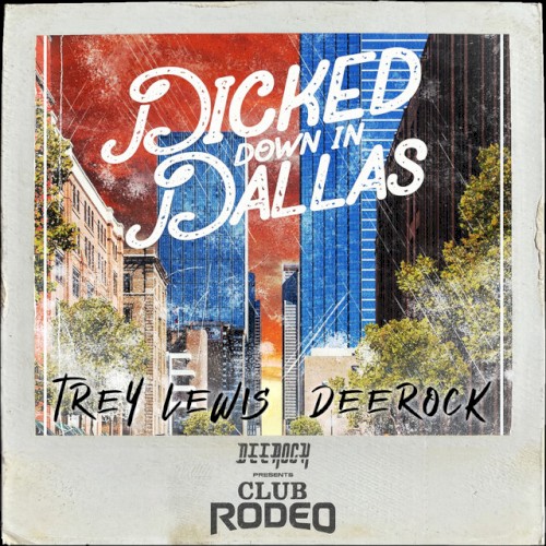 Dicked Down in Dallas (Deerock Remix)
