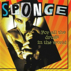 For All the Drugs in the World