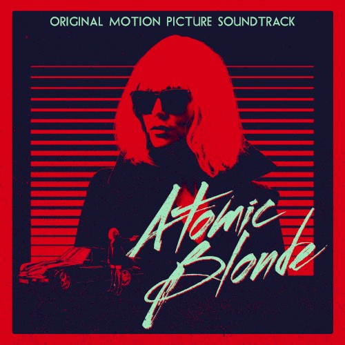 Atomic Blonde (Original Motion Picture Soundtrack)