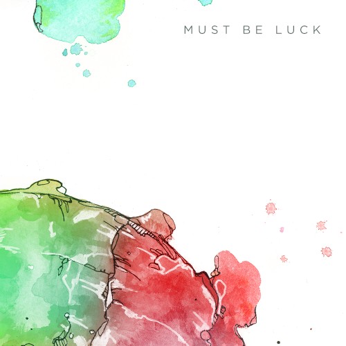 Must Be Luck