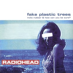Fake Plastic Trees