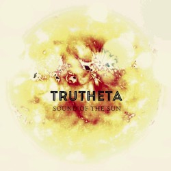 Trutheta - Sound Of The Sun