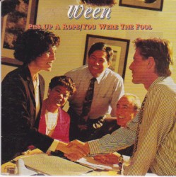 Piss Up a Rope / You Were the Fool