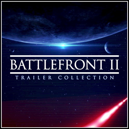 Star Wars Battlefront II Trailer Collection