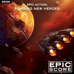 Epic Action: Forging New Heroes