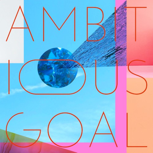 AMBITIOUS GOAL