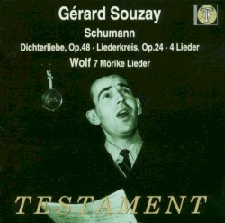 Schumann: Dichterliebe, op. 48 / Liederkreis, op. 24 / 4 Lieder / Wolf: 7 Mörike Lieder