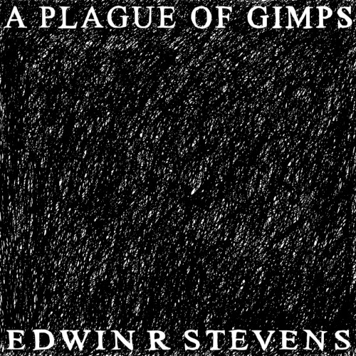 A Plague of Gimps