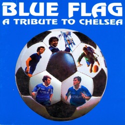 Blue Flag: A Tribute to Chelsea
