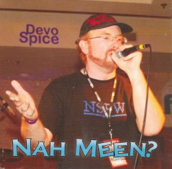 NAH MEEN?