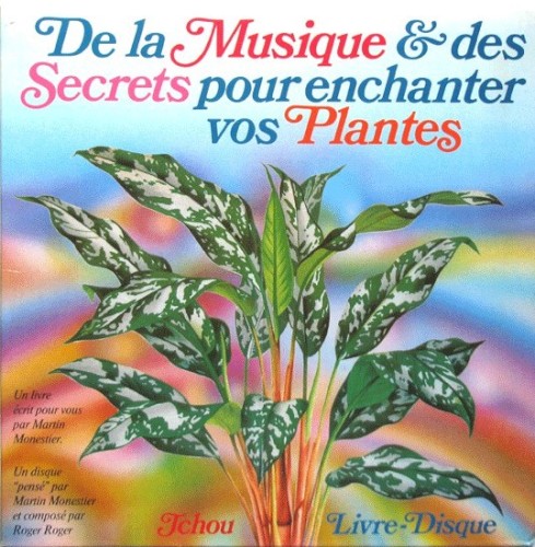 De la Musique et des Secrets pour enchanter vos Plantes