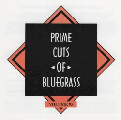 Prime Cuts of Bluegrass, Vol. 95