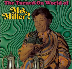 The Turned-On World of Mrs Miller!