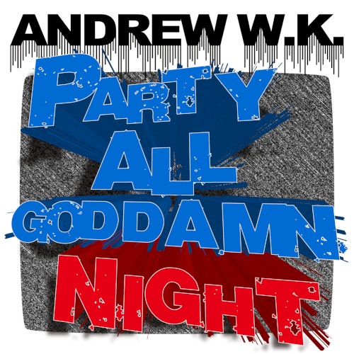 Party All Goddamn Night