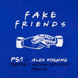 Fake Friends (Tobtok & Adam Griffin Remix)