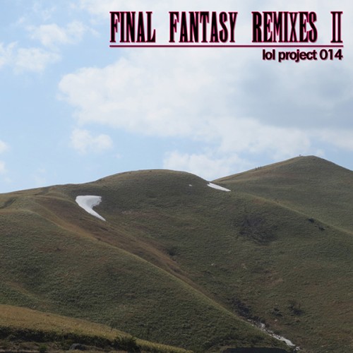 lol project 014:Final Fantasy Remixes Ⅱ