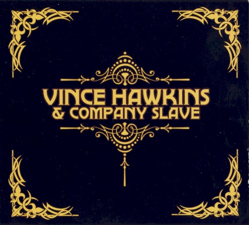Vince Hawkins & Company Slave