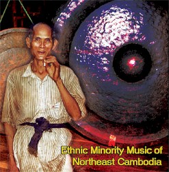 Ethnic Minority Music of Northeast Cambodia
