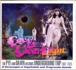 Cave of Clear Light: The Pye and Dawn Records Underground Trip 1967 - 1975