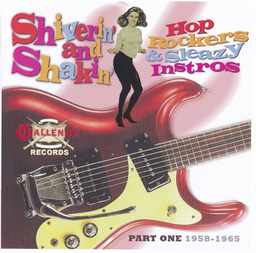 Shiverin' And Shakin': Challenge Records Part One 1958-1965