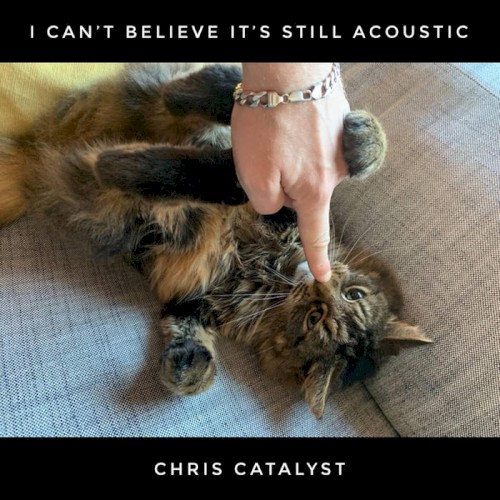 I Can't Believe It's Still Acoustic