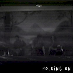 Holding On