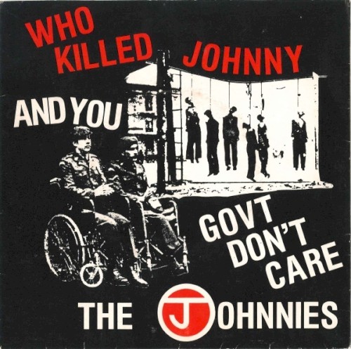 Who Killed Johnny / And You / Govt Don’t Care