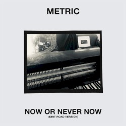 Now or Never Now (Dirt Road version)