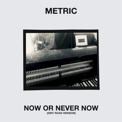 Now or Never Now (Dirt Road version)