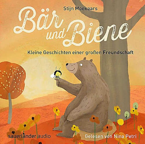Bär und Biene: Kleine Geschichten einer großen Freundschaft