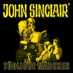 John Sinclair Sonderedition 15: Tödliche Märchen