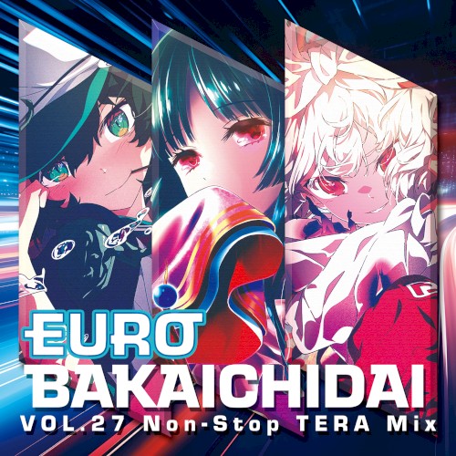EUROBAKA ICHIDAI VOL.27 Non-Stop TERA Mix