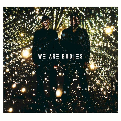 We Are Bodies
