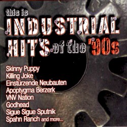 This Is Industrial Hits of the ’90s