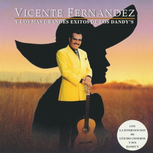Vicente Fernandez y los mas grandes exitos de Los Dandy's