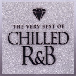 The Very Best of Chilled R&B