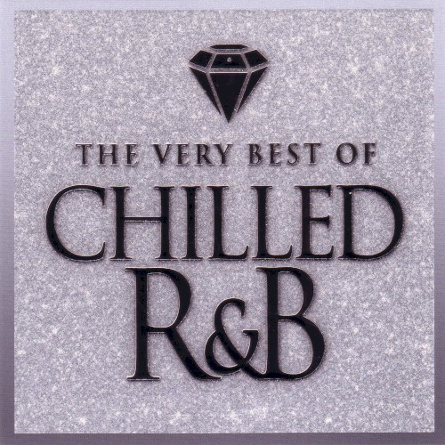 The Very Best of Chilled R&B