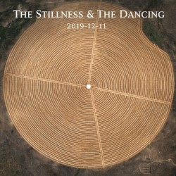 The Stillness & The Dancing - 2019-12-11