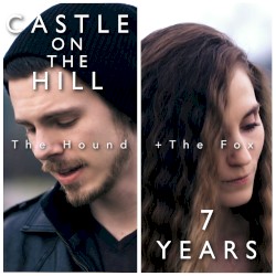 Castle On the Hill / 7 Years