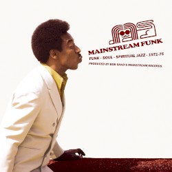 Mainstream Funk: Funk - Soul - Spiritual Jazz - 1971-75