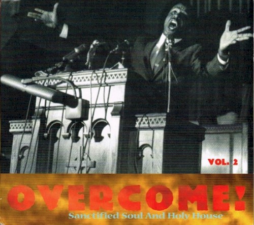 Overcome! Vol. 2 (Sanctified Soul And Holy House)