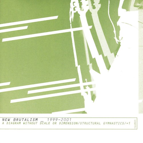 1999-2001 (A Diagram Without Scale Or Dimension/Structural Gymnastics/+1)