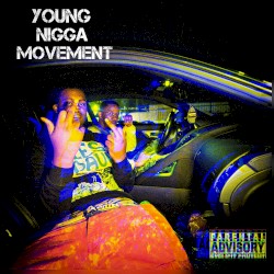 YOUNG NIGGA MOVEMENT