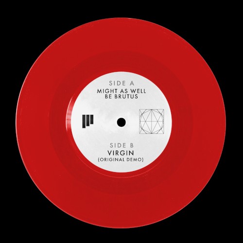 Might As Well Be Brutus / Virgin (Original Demo)