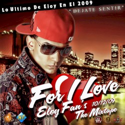 For I Love Eloy Fan's: The Mixtape