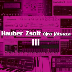 Hauber Zsolt újra játssza III.
