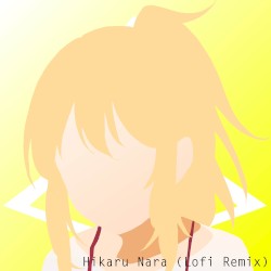 Hikaru Nara (lofi remix)